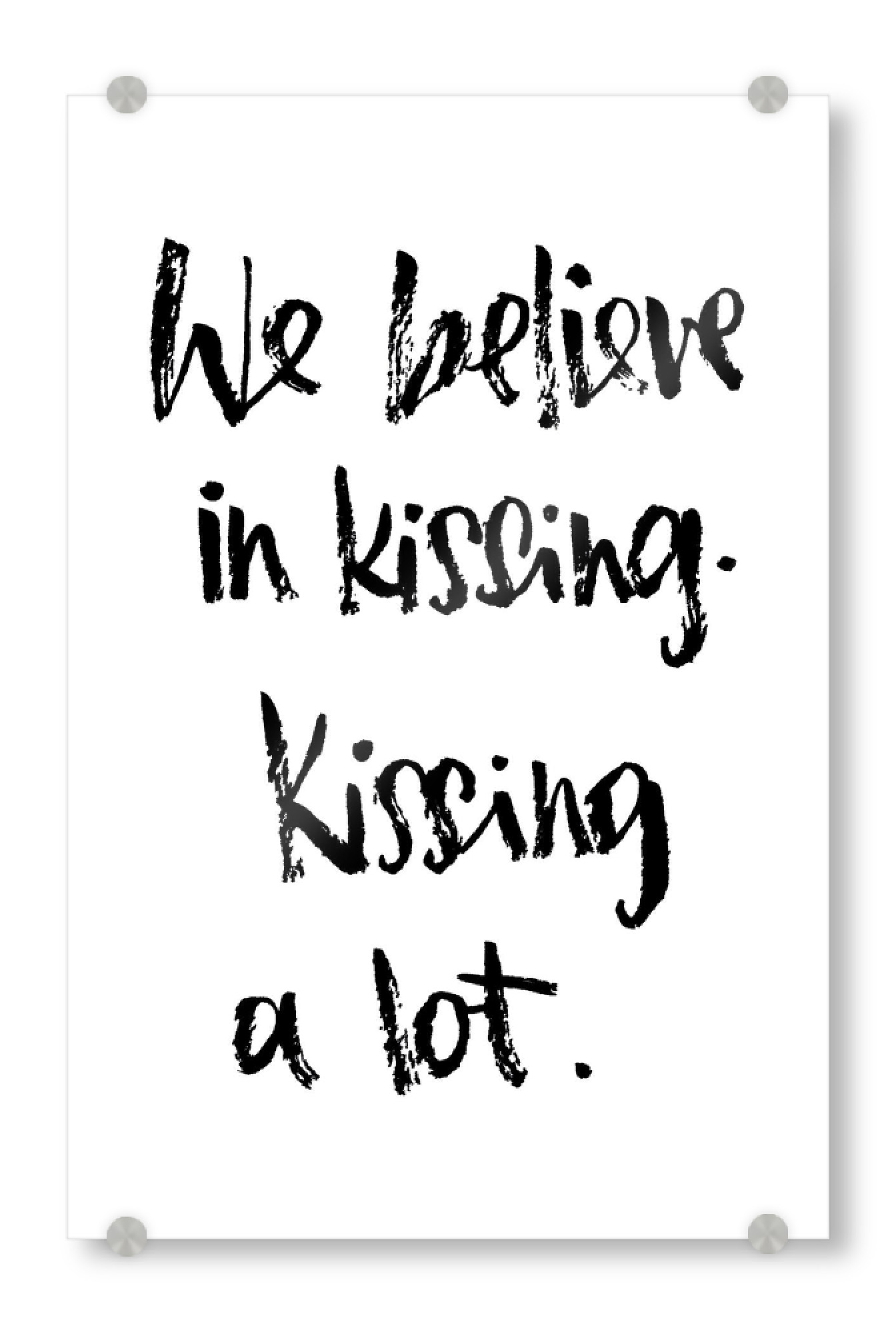 Acrylglasbild "We believe in kissing" artboxONE - Typografie,Liebe