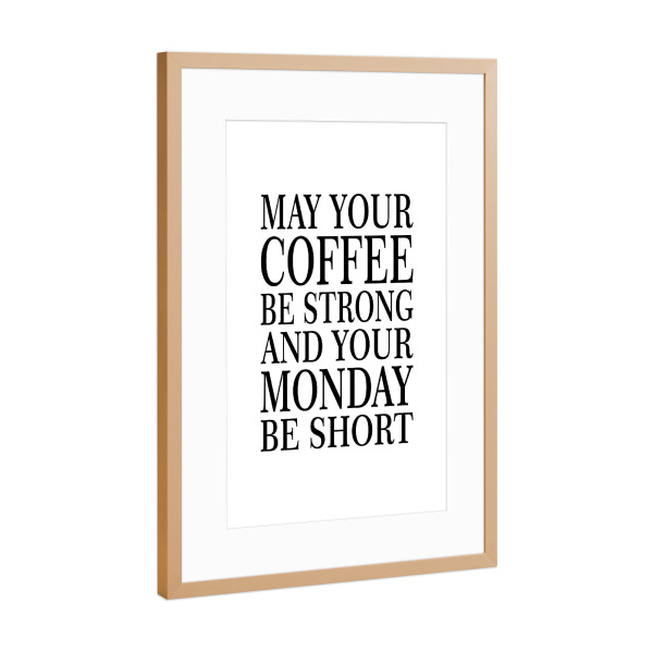 Poster mit Rahmen Kupfer "May your coffee" artboxONE - Typografie,Essen & Trinken