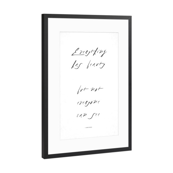 Poster mit Rahmen Schwarz (Metallic) "Everything Has Beauty" artboxONE - Typografie,Abstrakt