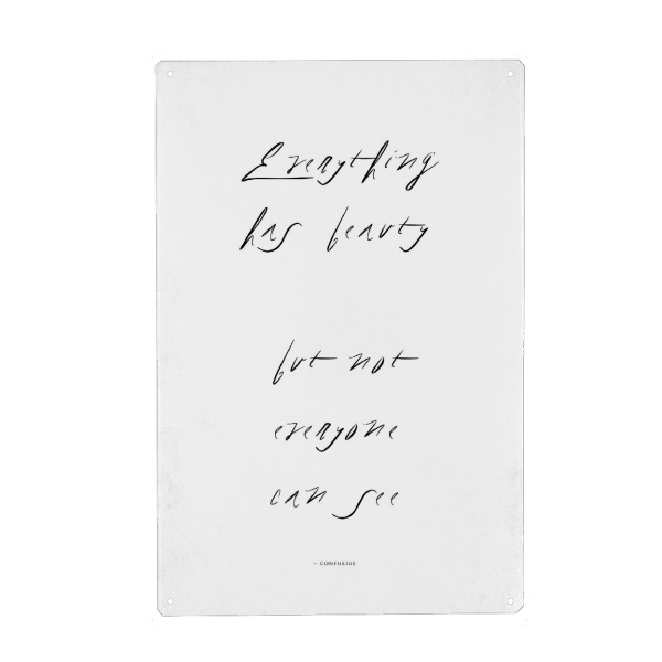 Metall Poster "Everything Has Beauty" artboxONE - Typografie,Abstrakt