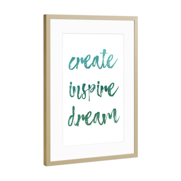 Poster mit Rahmen Gold "Create, Inspire, Dream Green" artboxONE - Typografie