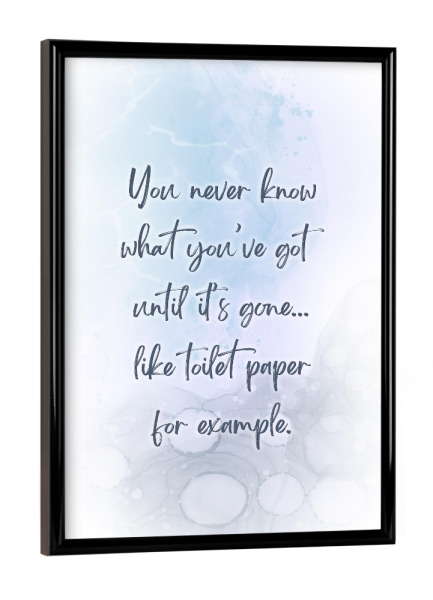 Poster mit schwarzem Rahmen "Kostbares Toilettenpapier" artboxONE - Typografie,Lustig