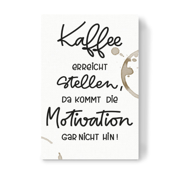 Leinwandbild "Kaffee und Motivation" artboxONE - Typografie,Essen & Trinken,Lustig