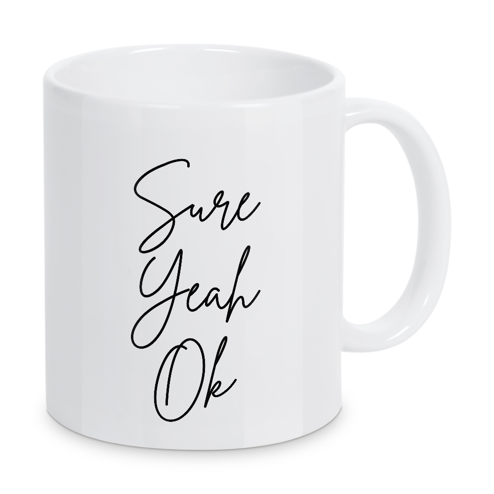 Tasse "Sure yeah ok" artboxONE - Typografie,Schwarzweiß - Good morning,Minimalist,Inspiration,Motivation,Office decor,Positive quotes,Sure,Ok,Yeah