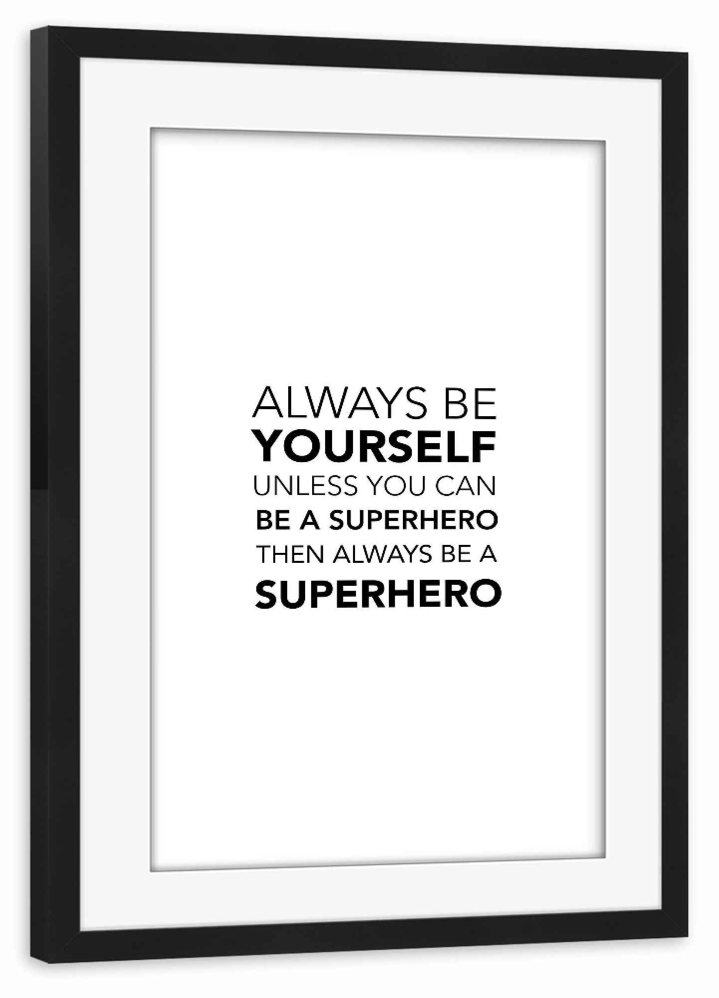 Poster mit Rahmen schwarz "Be yourself ... be a superhero" artboxONE - Typografie,Für Kinder,Lustig