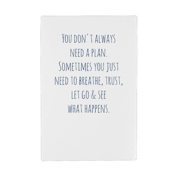Metall Poster "Don't need a plan" artboxONE - Typografie,Natur,Reise