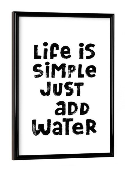 Poster mit schwarzem Rahmen "Just add water" artboxONE - Typografie,Schwarzweiß,Reise / Strand und Meer,Lustig