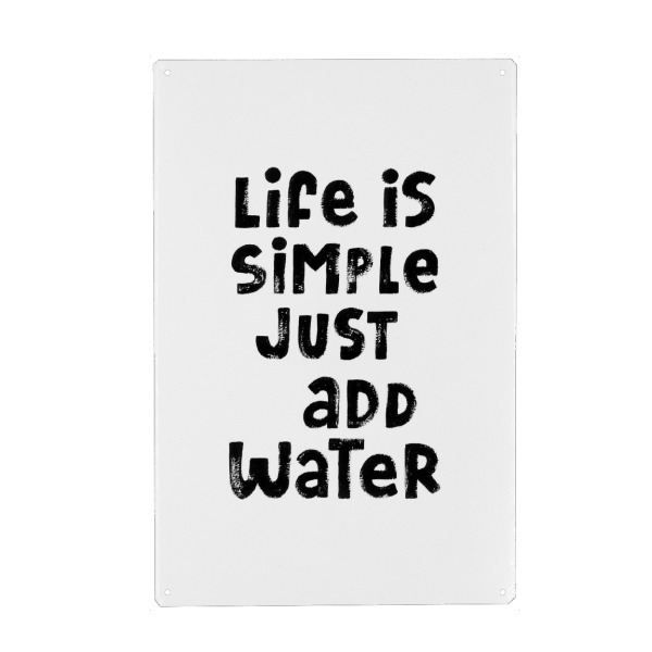 Metall Poster "Just add water" artboxONE - Typografie,Schwarzweiß,Reise / Strand und Meer,Lustig