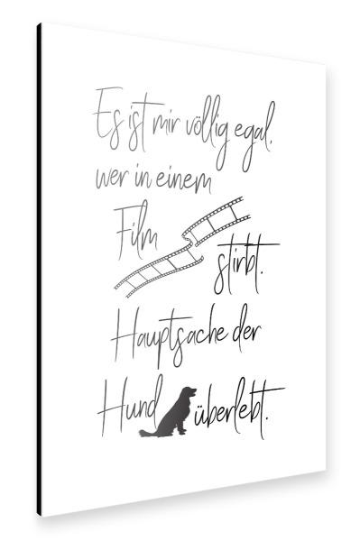 Alu-Dibond "Hauptsache der Hund" 30x20 cm artboxONE