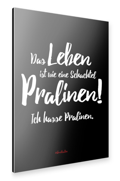 Alu-Dibond "Ich hasse Pralinen" 30x20 cm artboxONE