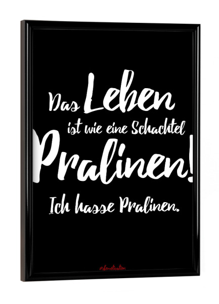 Poster mit schwarzem Rahmen "Ich hasse Pralinen" artboxONE - Typografie,Schwarzweiß,Lustig