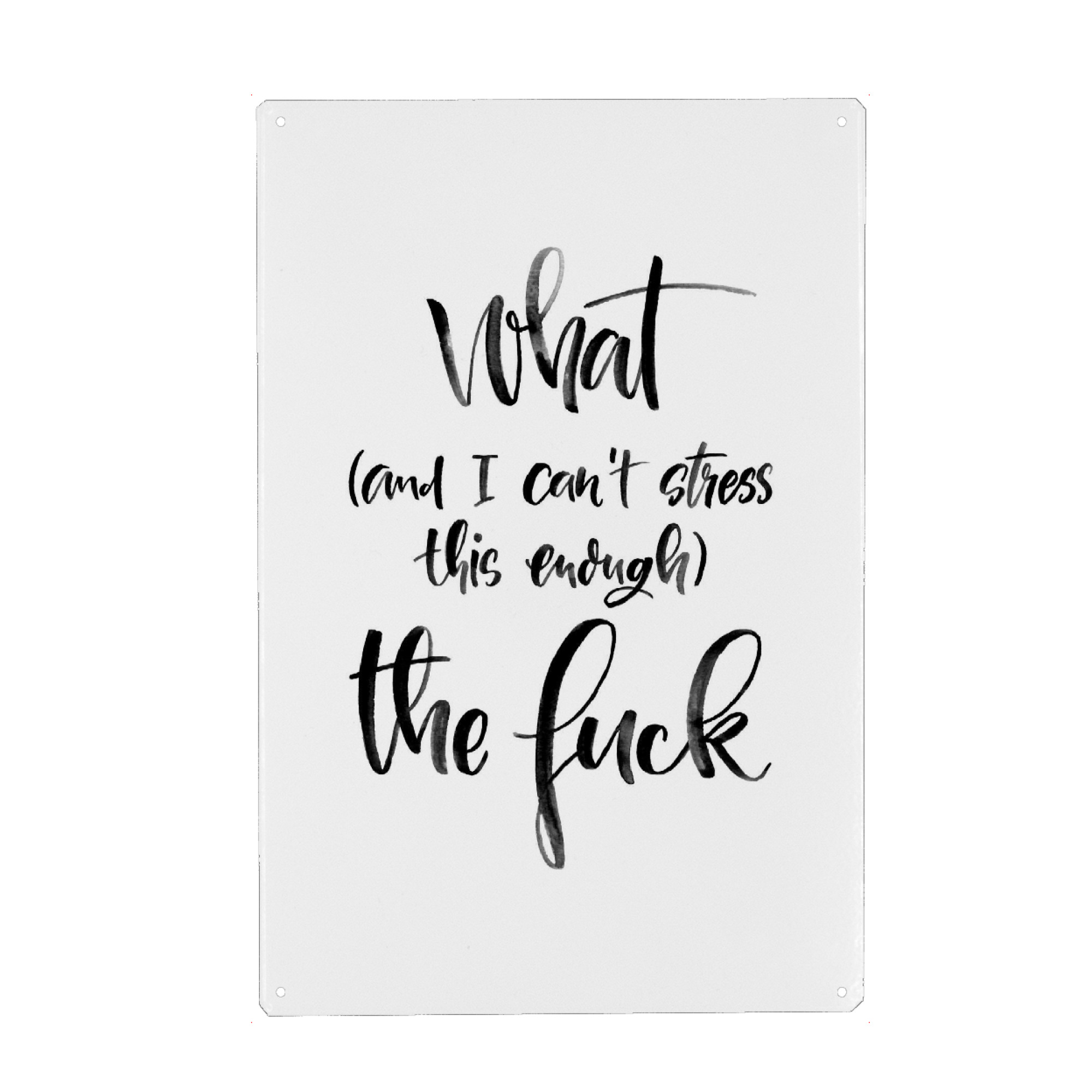 Metall Poster "What the" artboxONE - Typografie,Menschen,Schwarzweiß,Lustig