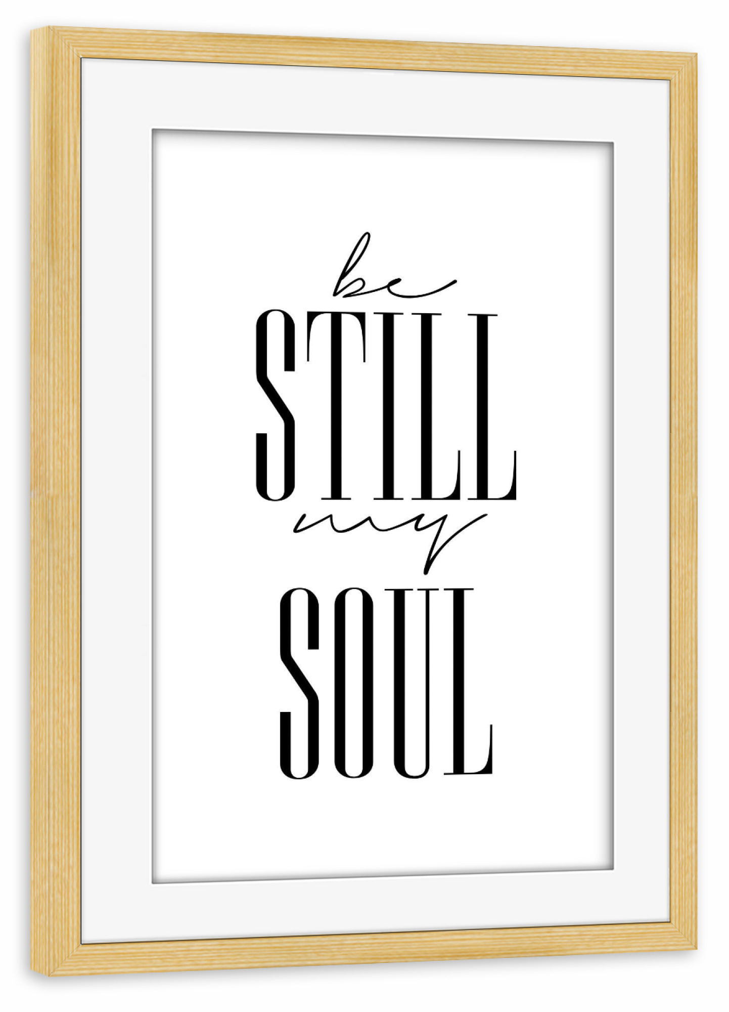 Poster mit Rahmen kiefer "Be Still My Soul - Typography" artboxONE - Typografie,Menschen