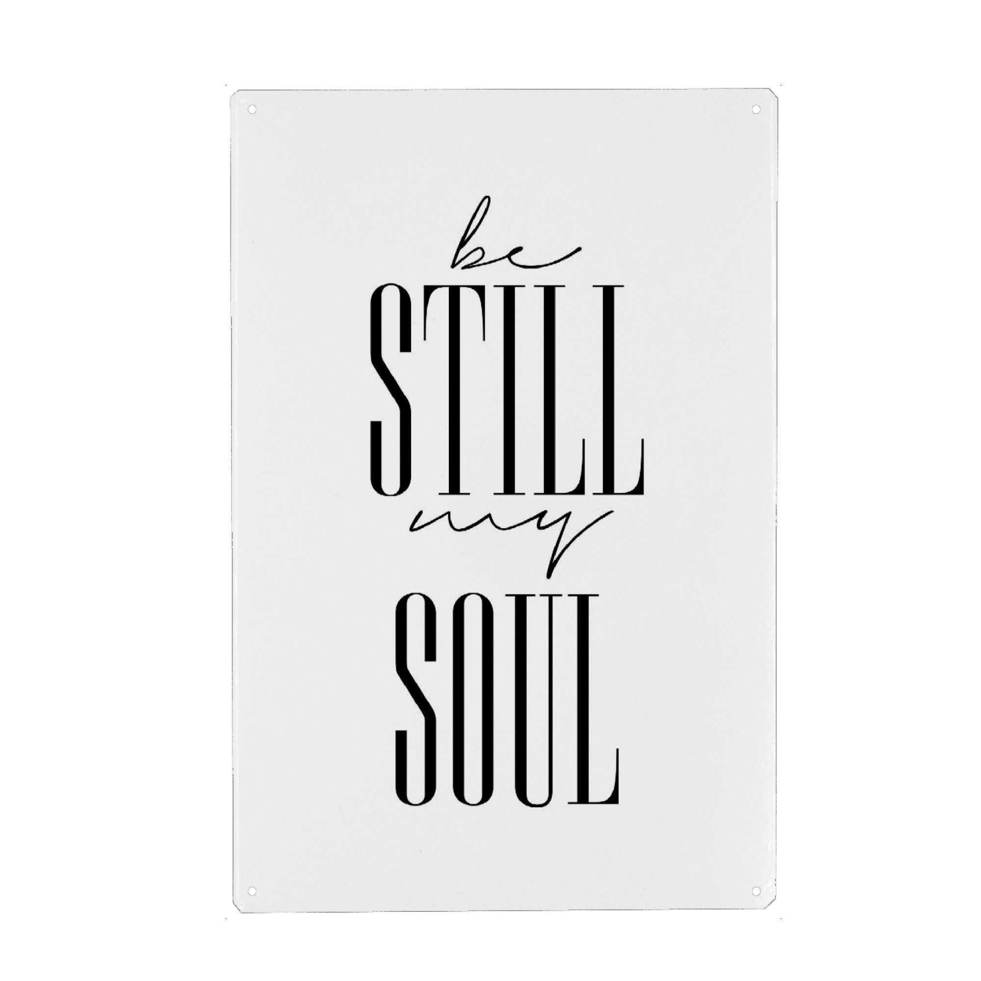Metall Poster "Be Still My Soul - Typography" artboxONE - Typografie,Menschen