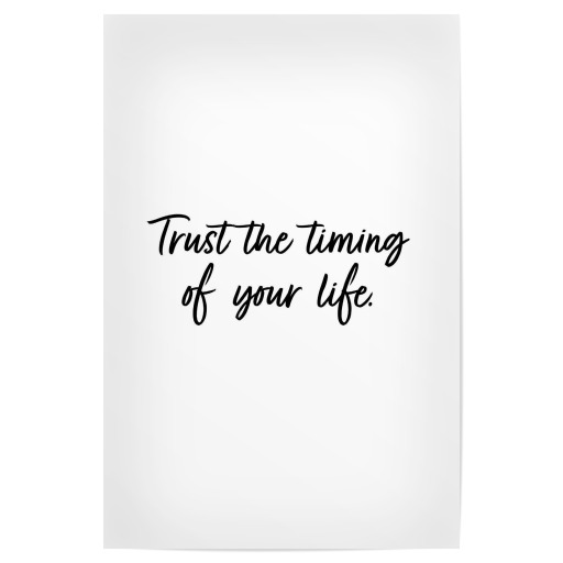 The timing of your life