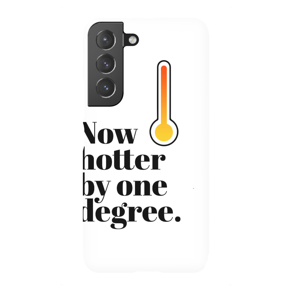 "Now hotter by one degree"für Samsung Galaxy - Premium-Case Handyhülle artboxONE