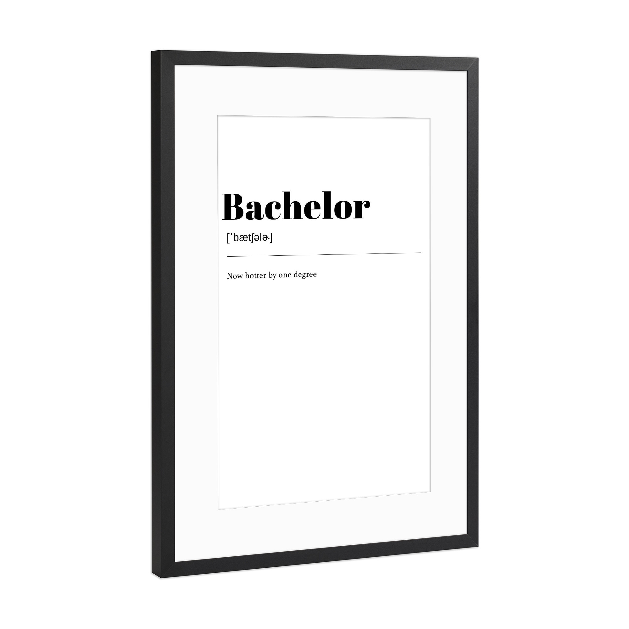 Poster mit Rahmen Schwarz (Metallic) "Bachelor" artboxONE - Typografie,Menschen,Lustig