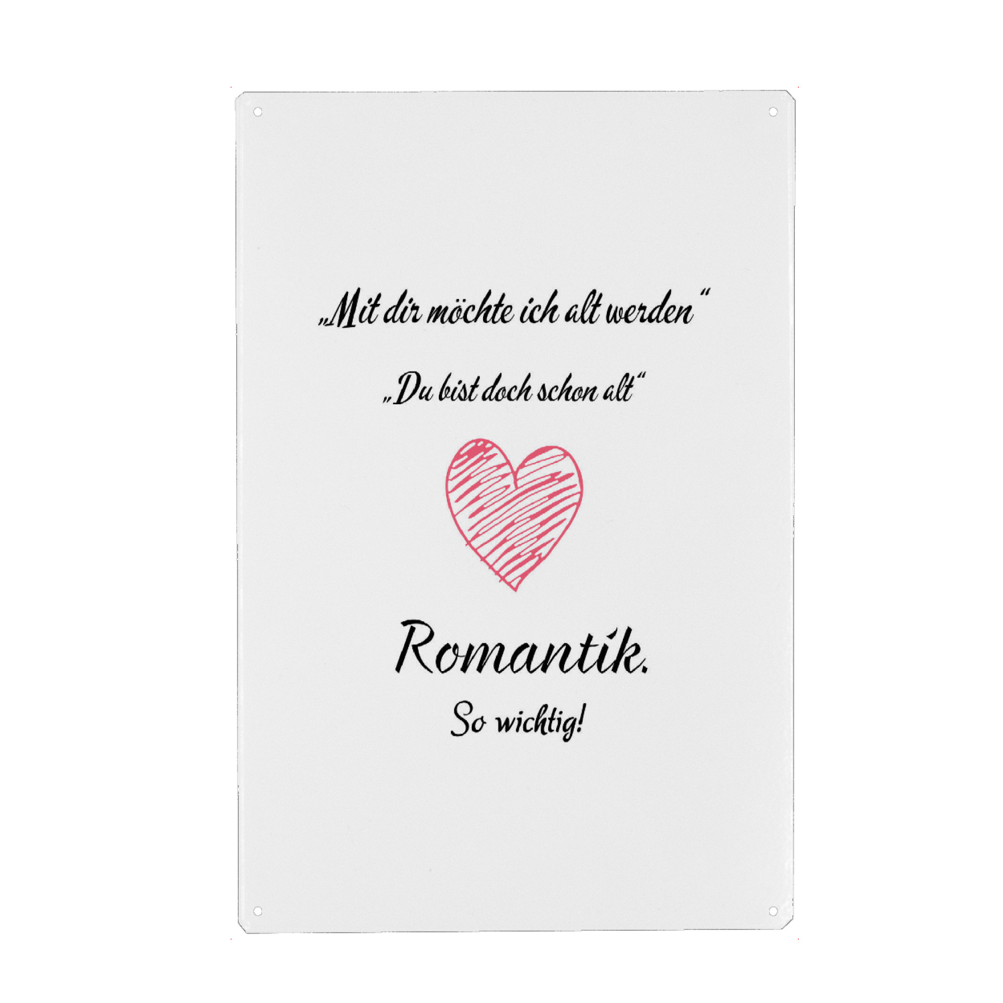 Metall Poster "Romantik" artboxONE - Typografie,Liebe,Lustig - Romantik,Mann,Frau,Liebe,Wichtig,Typo,Typografie,Typography,Love,Herz - Blechschild