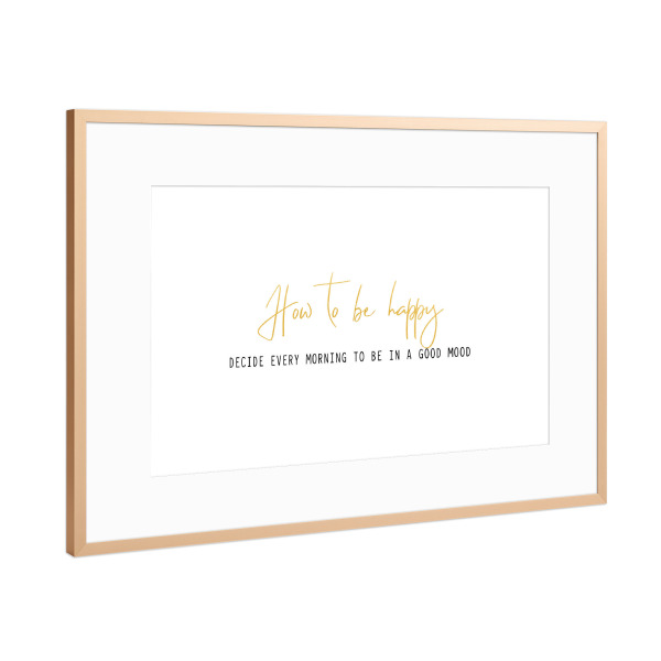 Poster mit Rahmen Kupfer "How to be happy" artboxONE - Typografie,Lustig