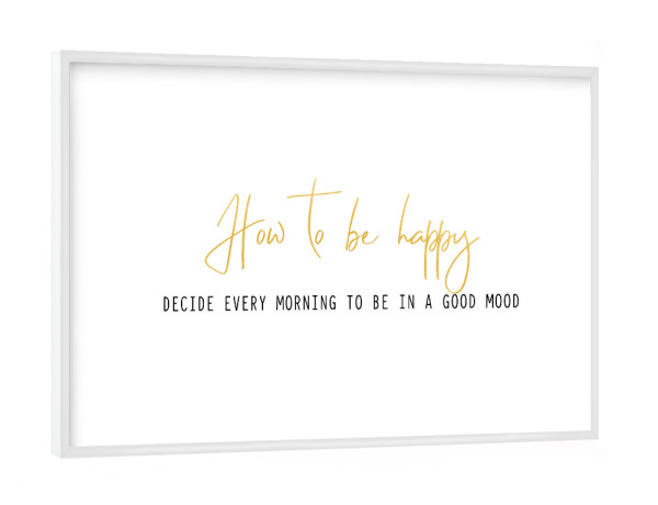 Poster mit weißem Rahmen "How to be happy" artboxONE - Typografie,Lustig