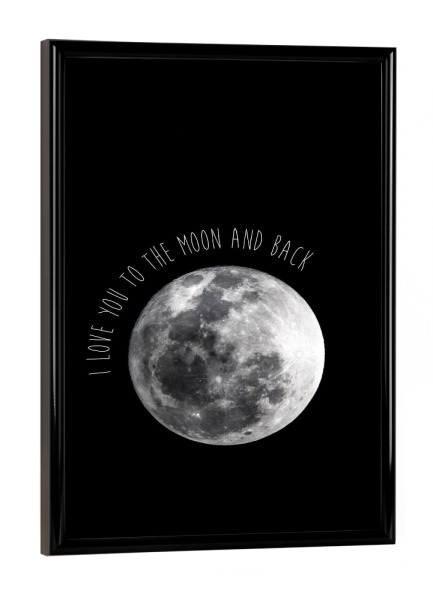 Poster mit schwarzem Rahmen "I LOVE YOU TO THE MOON & BACK" artboxONE - Natur,Galaxy