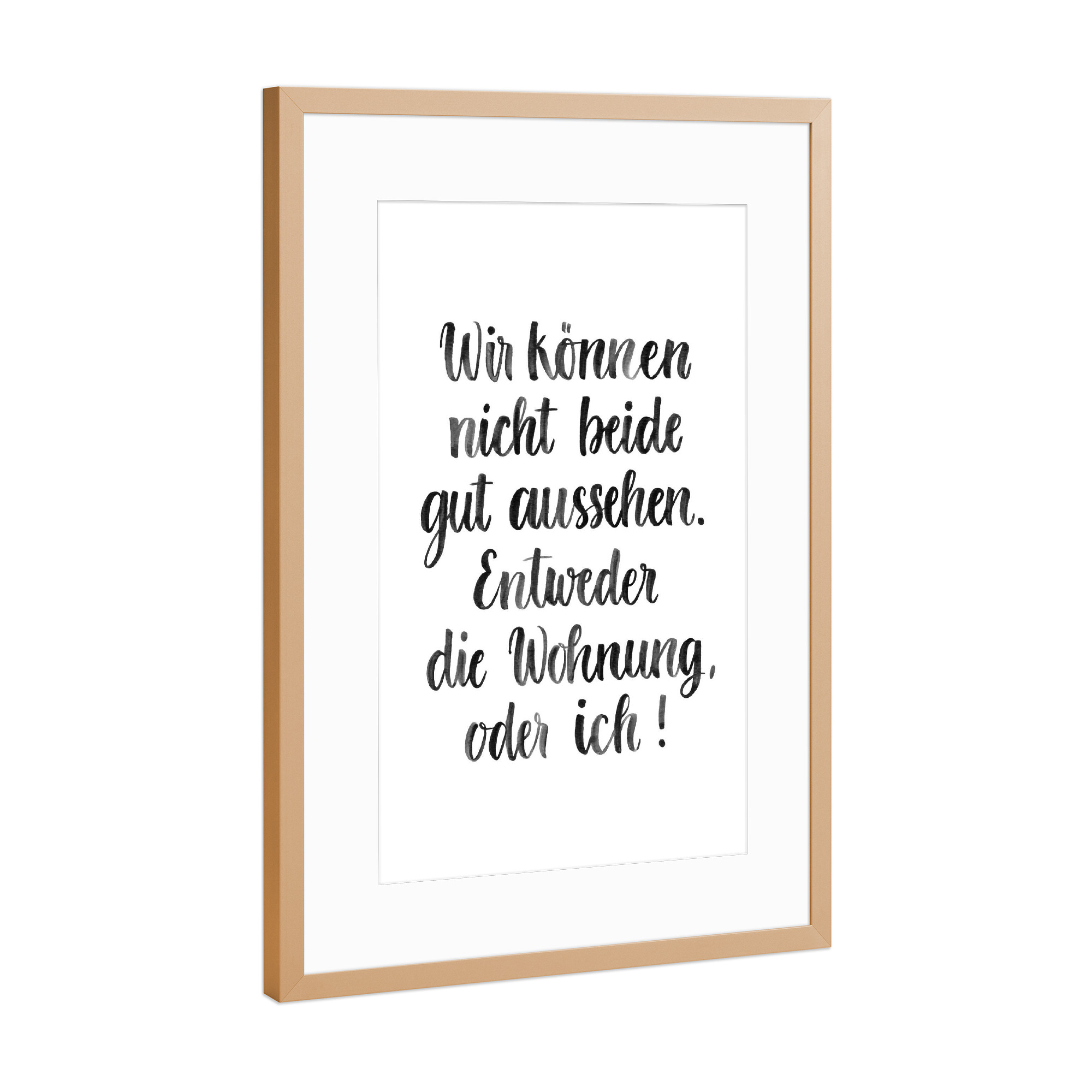 Poster mit Rahmen Kupfer "Die Wohnung und ich" artboxONE - Typografie,Schwarzweiß,Lustig