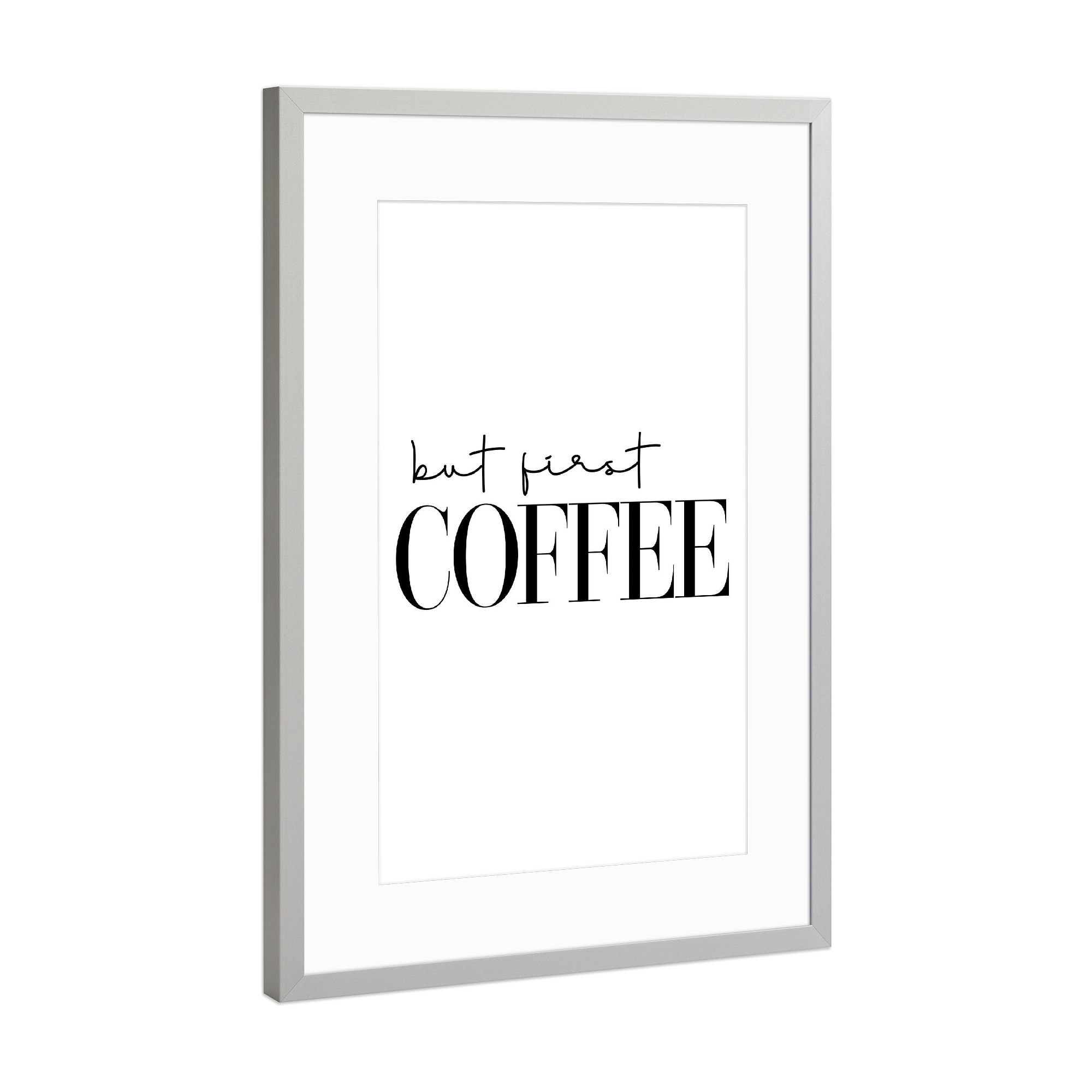Poster mit Rahmen Silber "But first coffee - Typografie" artboxONE - Typografie,Essen & Trinken