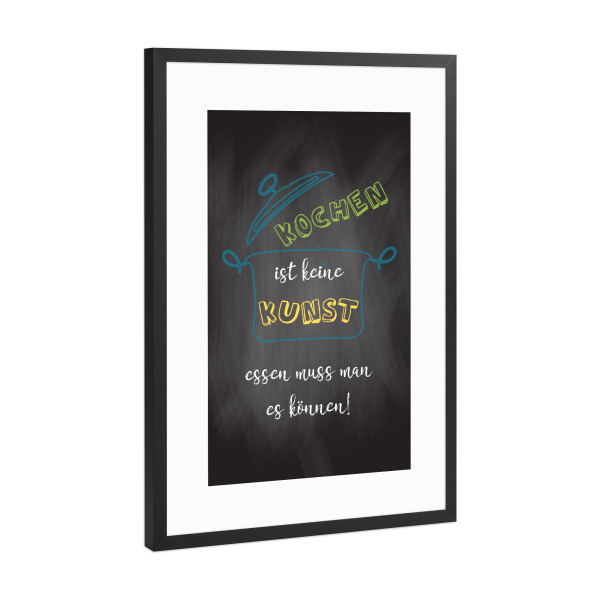 Poster mit Rahmen Schwarz (Metallic) "Kochen ist (keine) Kunst" artboxONE - Typografie,Essen & Trinken