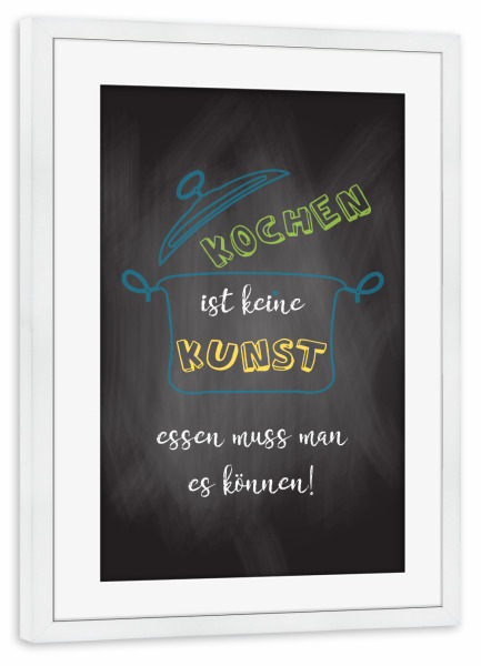 Poster mit Rahmen weiß "Kochen ist (keine) Kunst" artboxONE - Typografie,Essen & Trinken - Essen,Küche,Herd,Topf,Kochen,Typo,Typografie,Lustig,Witzig