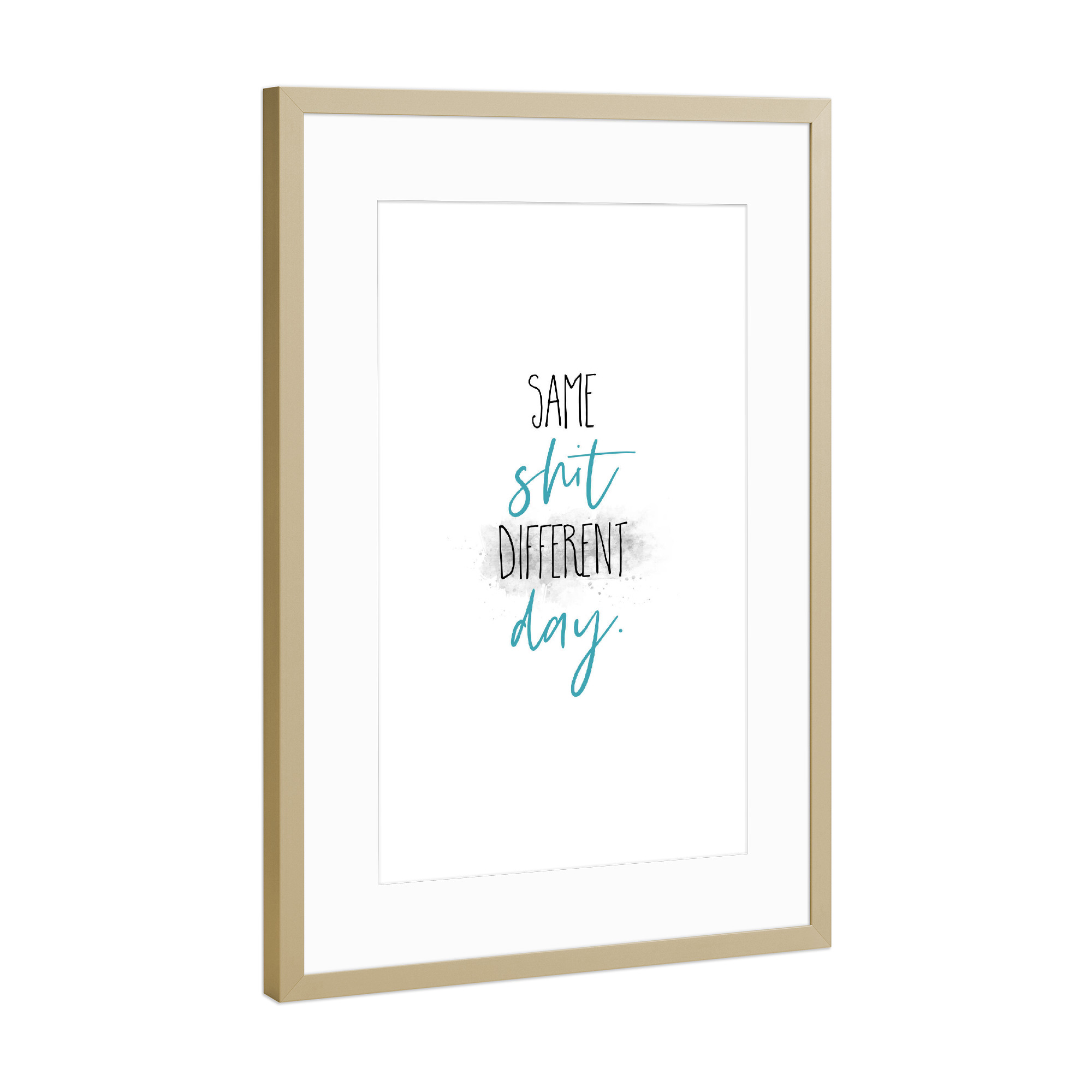 Poster mit Rahmen Gold "Dieselbe Scheiße, anderer Tag" artboxONE - Typografie,Lustig