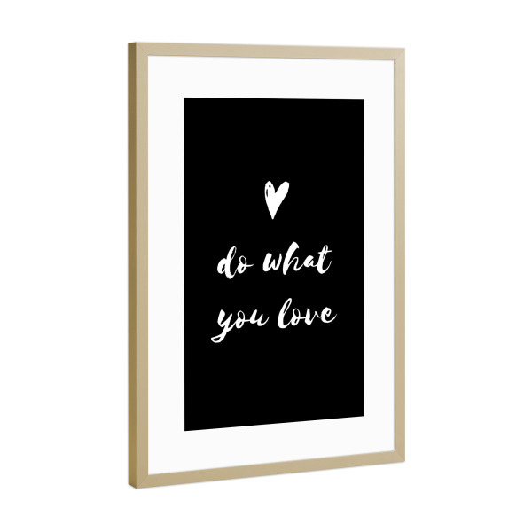 Poster mit Rahmen Gold "Do what you love - Typo" artboxONE - Typografie,Menschen,Liebe