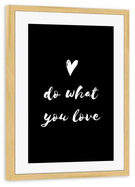 Poster mit Rahmen kiefer "Do what you love - Typo" artboxONE - Typografie,Menschen,Liebe