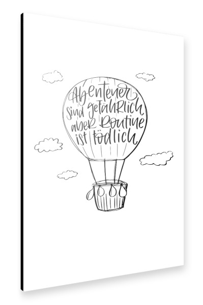 Alu-Dibond "Abenteuer statt Routine" 30x20 cm artboxONE