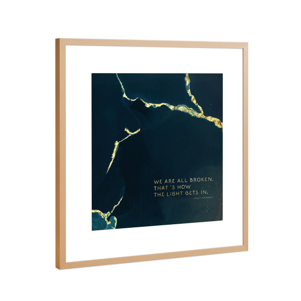 Poster mit Rahmen Kupfer "We are all broken" artboxONE - Typografie,Abstrakt,Liebe