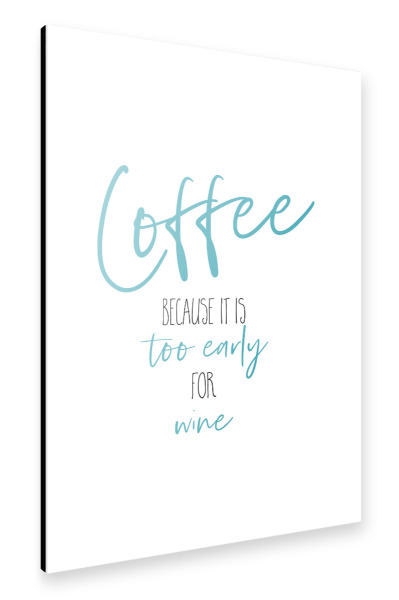 Alu-Dibond "Zu früh für Wein | türkis" 30x20 cm artboxONE