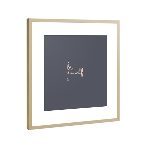 Poster mit Rahmen Gold "Be Yourself Minimal" artboxONE - Typografie