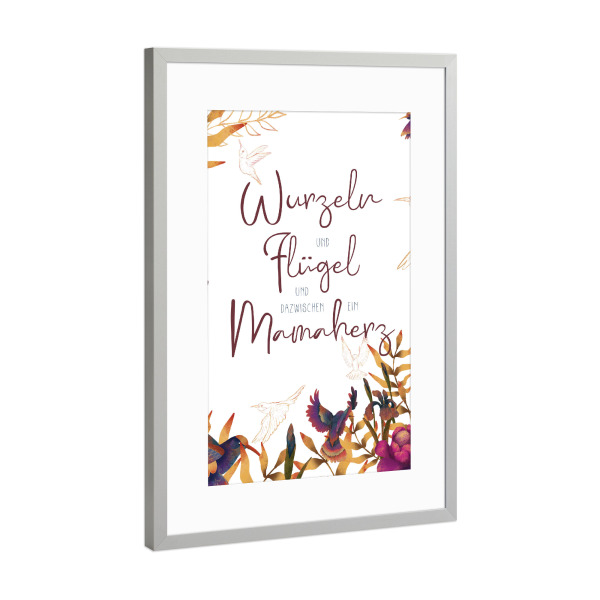 Poster mit Rahmen Silber "Wurzeln, Flügel, Mamaherz" artboxONE - Typografie,Natur,Floral,Liebe
