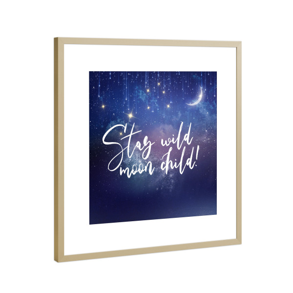 Poster mit Rahmen Gold "Stay wild, moon child" artboxONE - Typografie,Für Kinder,Festivals