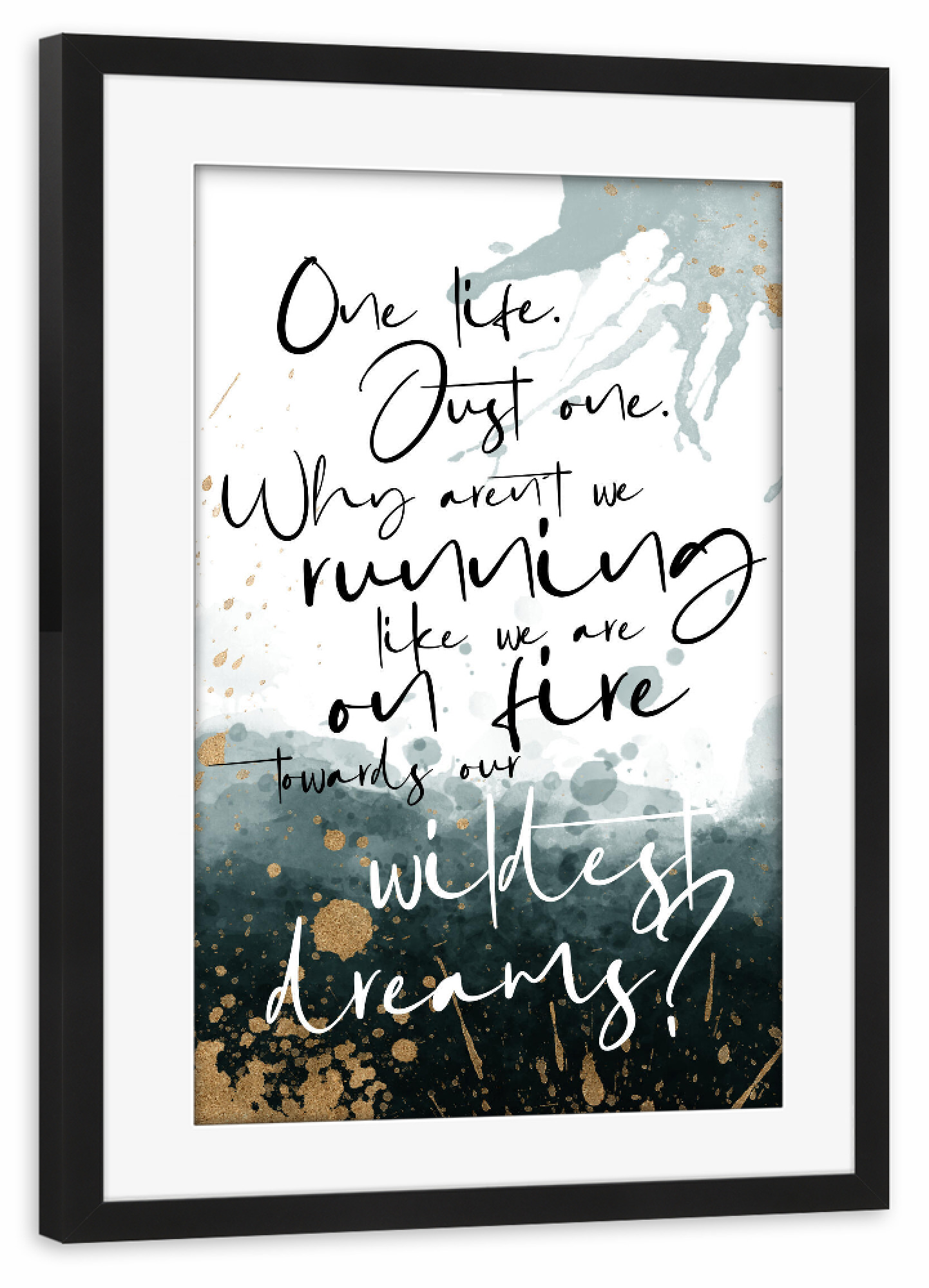 Poster mit Rahmen schwarz "One Life. Just Chance" artboxONE - Typografie,Menschen,Liebe,Festivals