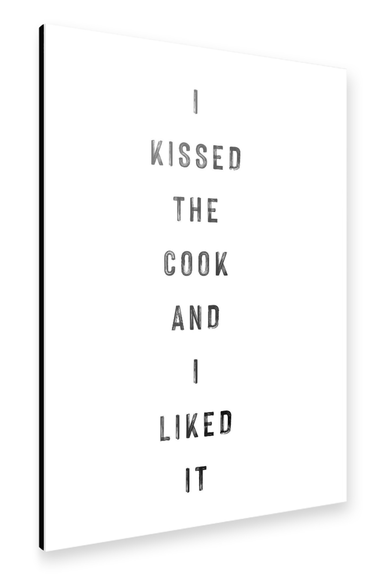 Alu-Dibond "I kissed the cook and I liked it" 75x50 cm artboxONE