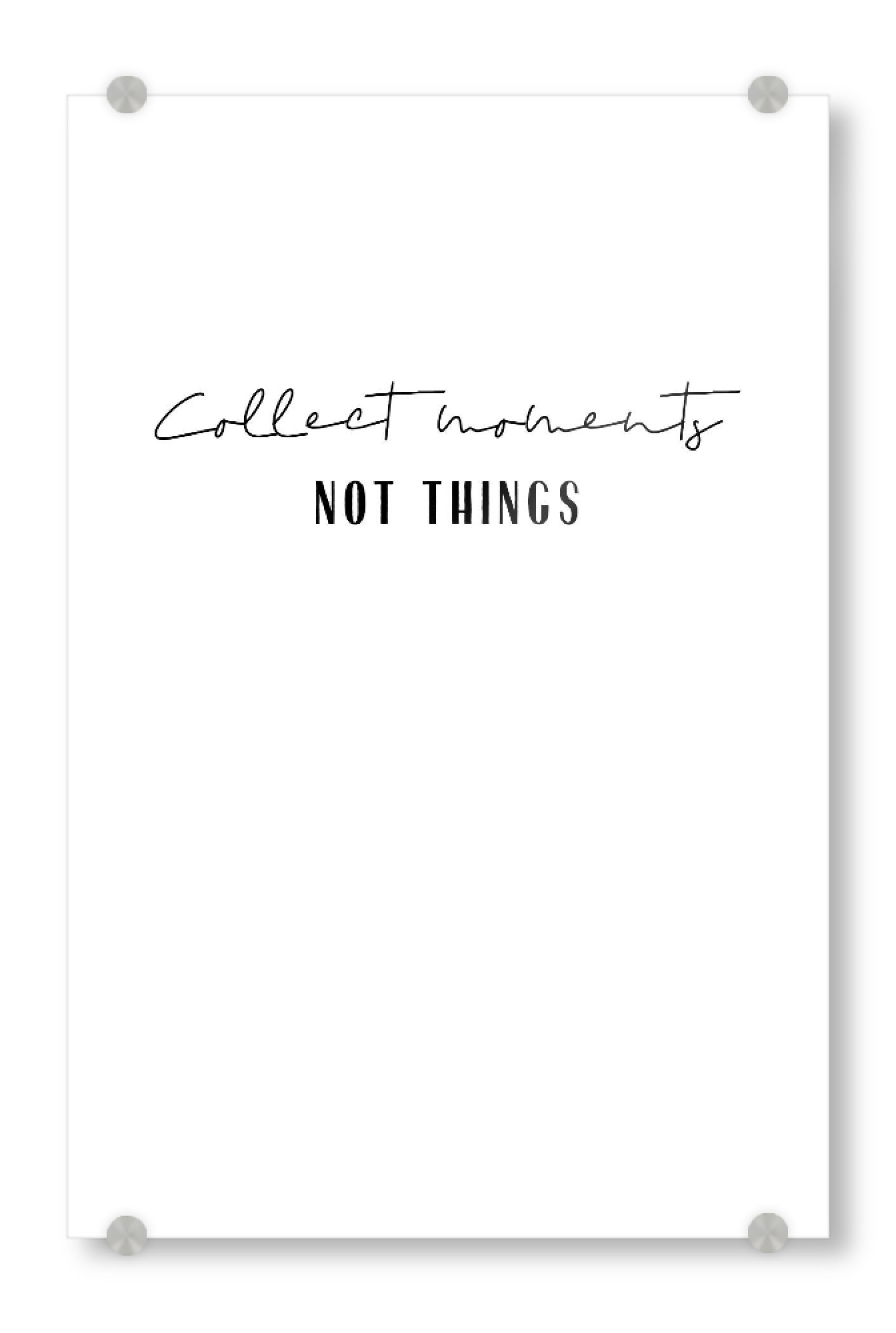Acrylglasbild "Collect Moments not Things - B/W" artboxONE - Typografie,Schwarzweiß