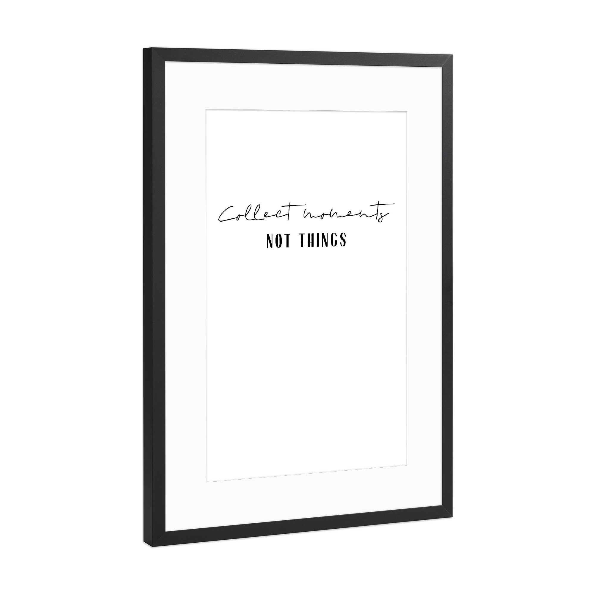 Poster mit Rahmen Schwarz (Metallic) "Collect Moments not Things - B/W" artboxONE - Typografie,Schwarzweiß
