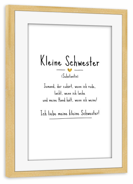 Poster mit Rahmen kiefer "Kleine Schwester | Definition (DE)" artboxONE - Typografie,Für Kinder,Schwarzweiß,Liebe,Lustig