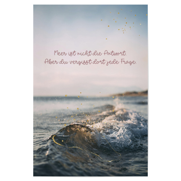 Poster "Meer ist nicht die Antwort" artboxONE - Typografie,Natur,Reise,Reise / Strand und Meer