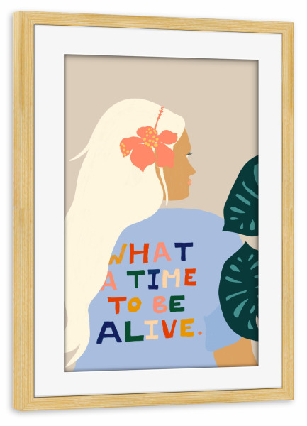 Poster mit Rahmen kiefer "What A Time To Be Alive | Blonde" artboxONE - Typografie,Menschen