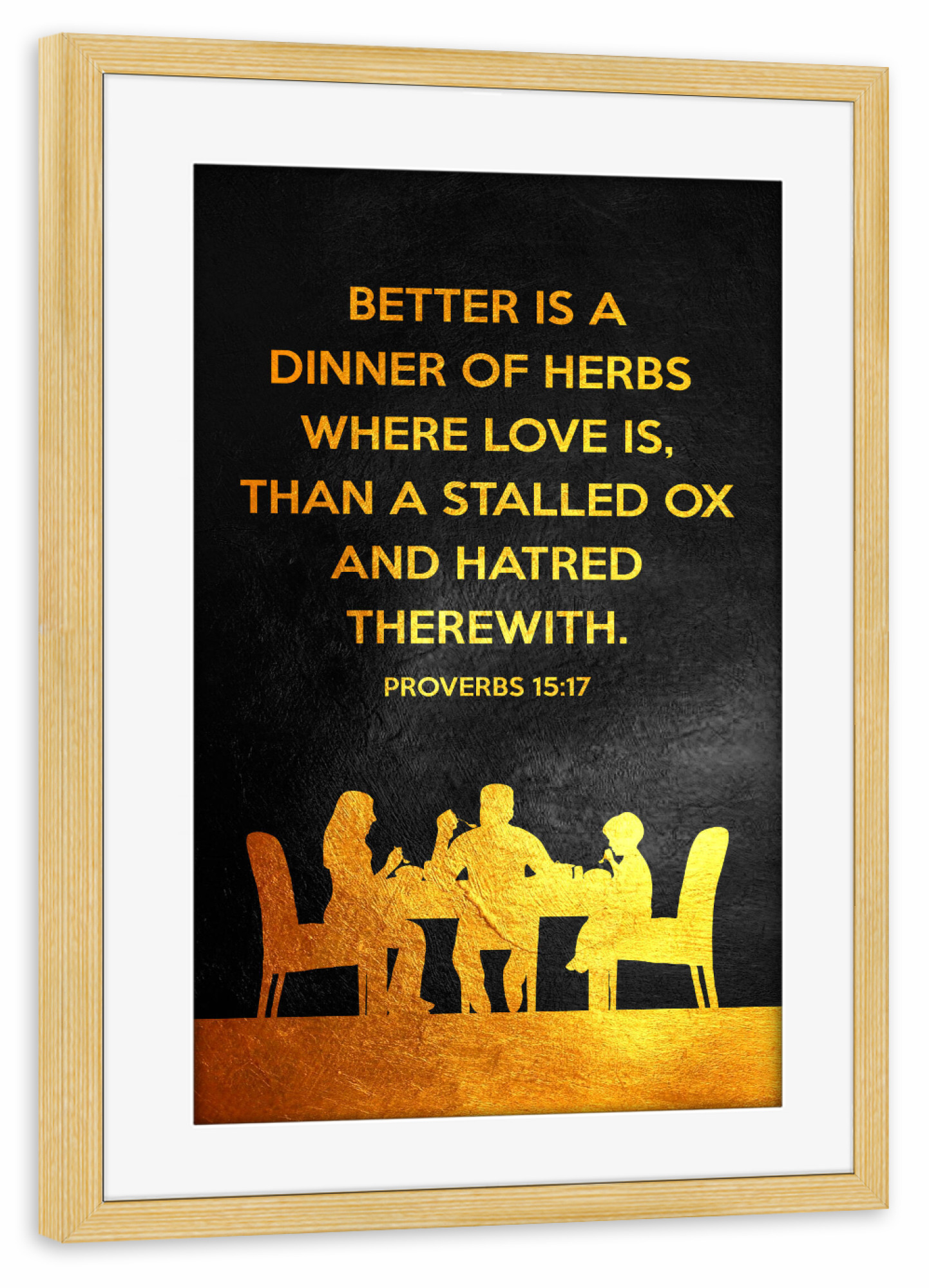 Poster mit Rahmen kiefer "Proverbs 15:17" artboxONE - Typografie,Für Kinder,Liebe,Für Mama,Für Papa
