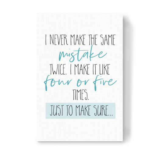 Never make twice the same mistake