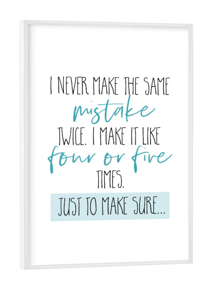 Poster mit weißem Rahmen "Nie zweimal den gleichen Fehler" artboxONE - Typografie,Lustig