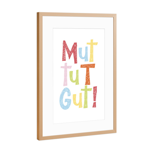 Poster mit Rahmen Kupfer "Mut tut gut!" artboxONE - Typografie,Für Kinder
