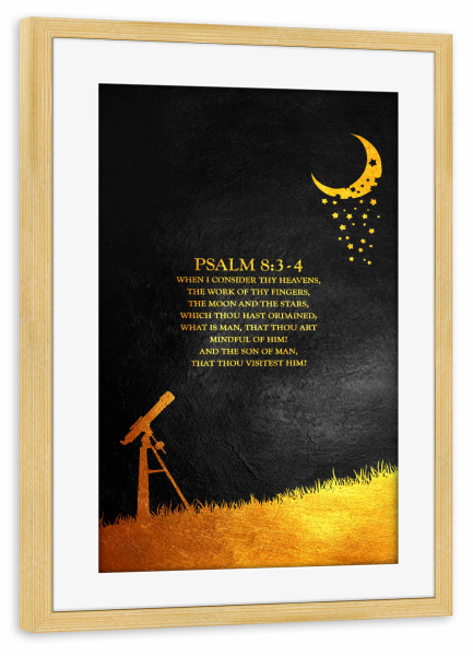 Poster mit Rahmen kiefer "Psalm 8:3-4" artboxONE - Typografie,Natur,Galaxy
